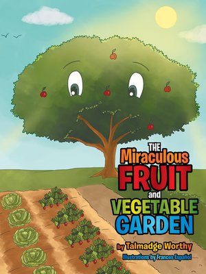 cover image of The Miraculous Fruit and Vegetable Garden